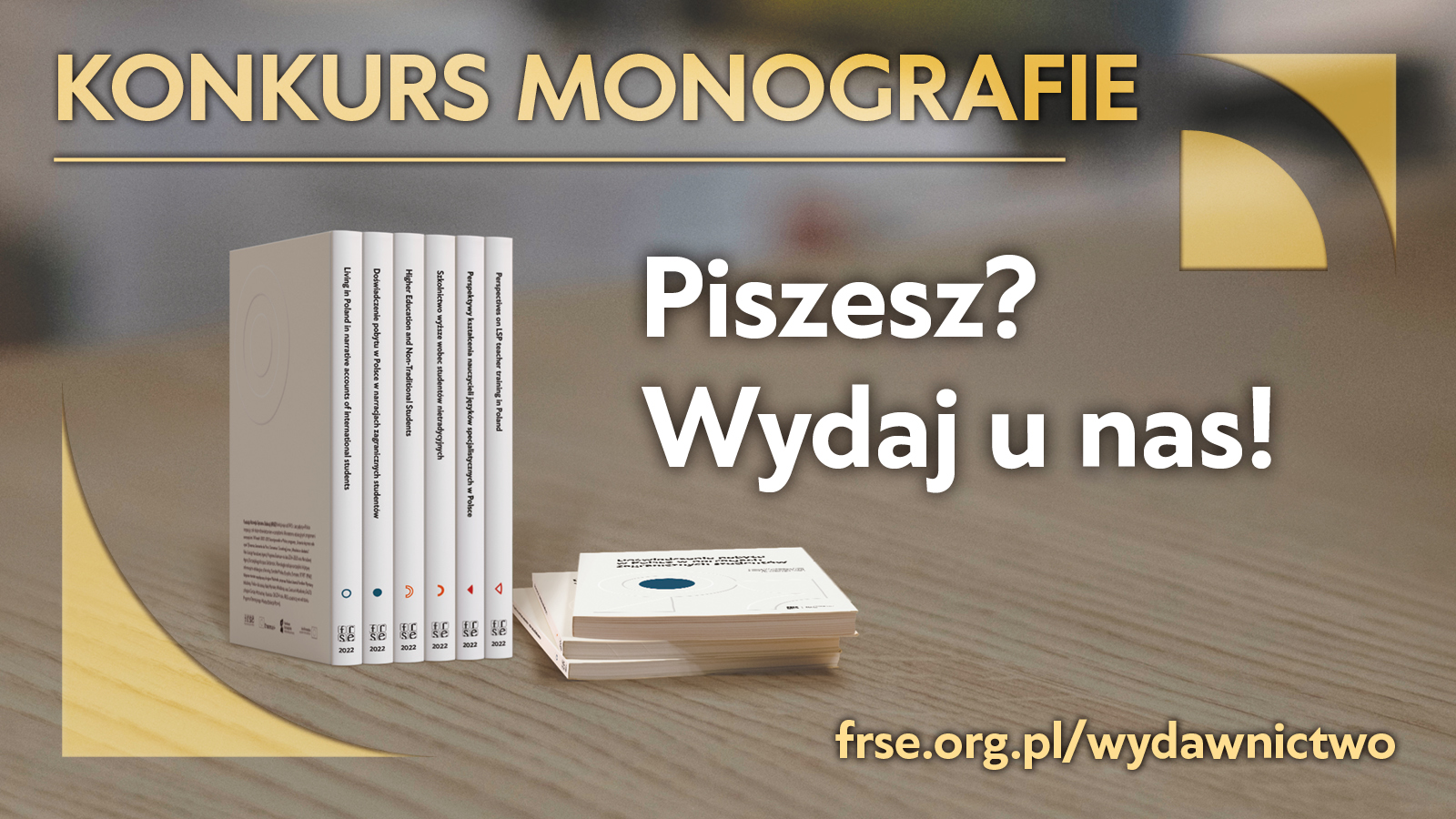Zdjęcie ksiązek oraz napis: Piszesz, wydaj u nas frse.org.pl/wydawnictwo