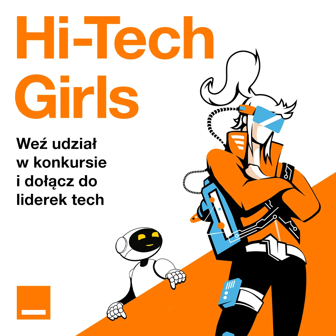Grafika z tekstem "HI-Tech Girls Weź udział w konkursie dołącz do liderek tech" i wizerunkiem robota i dziewczyny w pomarańczowej kurtce