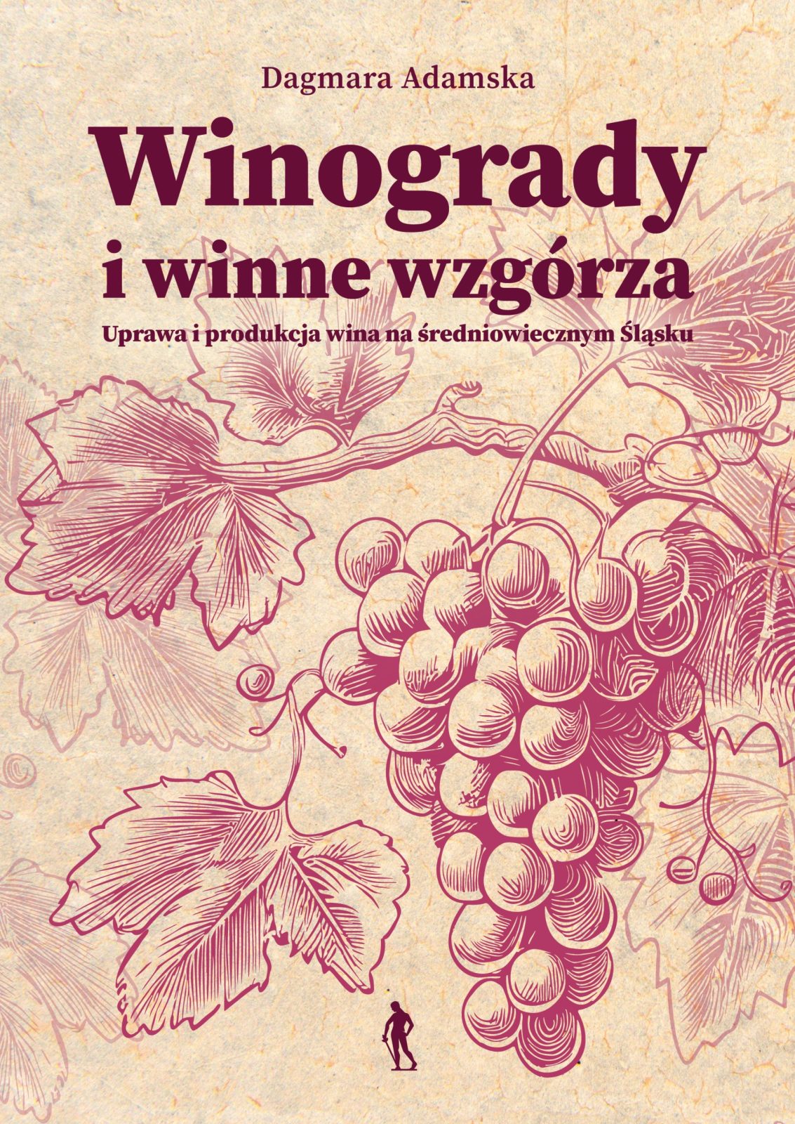 Okładka książki z rysunkiem grona winogron i tekstem u góry: Dagmara Adamska, niżej:
